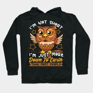 Cute & Funny I'm Not Short I'm Just Down To Earth Hoodie